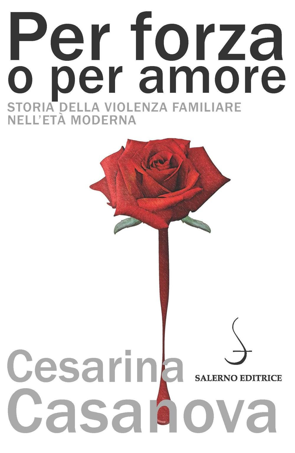 Per forza o per amore. Storia della violenza familiare nell'età moderna book