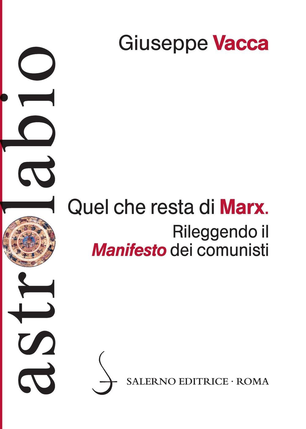 Quel che resta di Marx. Rileggendo il «manifesto» dei comunisti (Astrolabio) Social Sciences