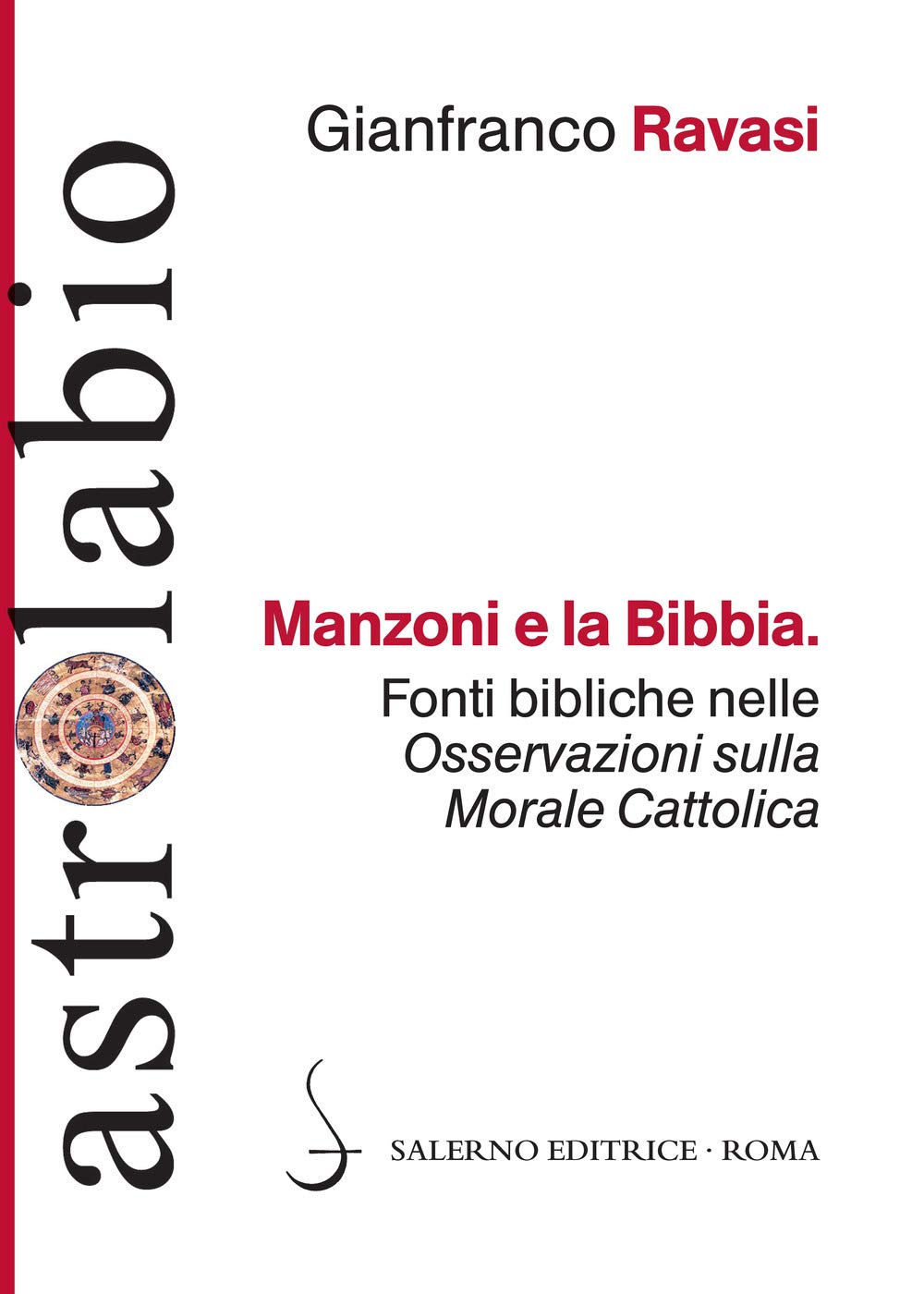 Manzoni e la Bibbia. Fonti bibliche nelle «Osservazioni sulla morale cattolica» (Astrolabio) Contemporary literature