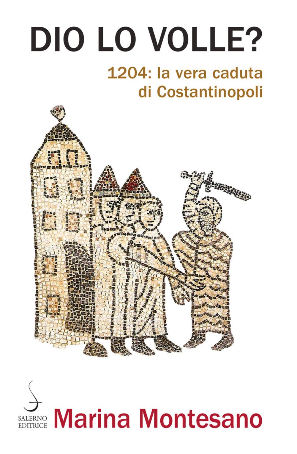 Dio lo volle? 1204: la vera caduta di Costantinopoli book