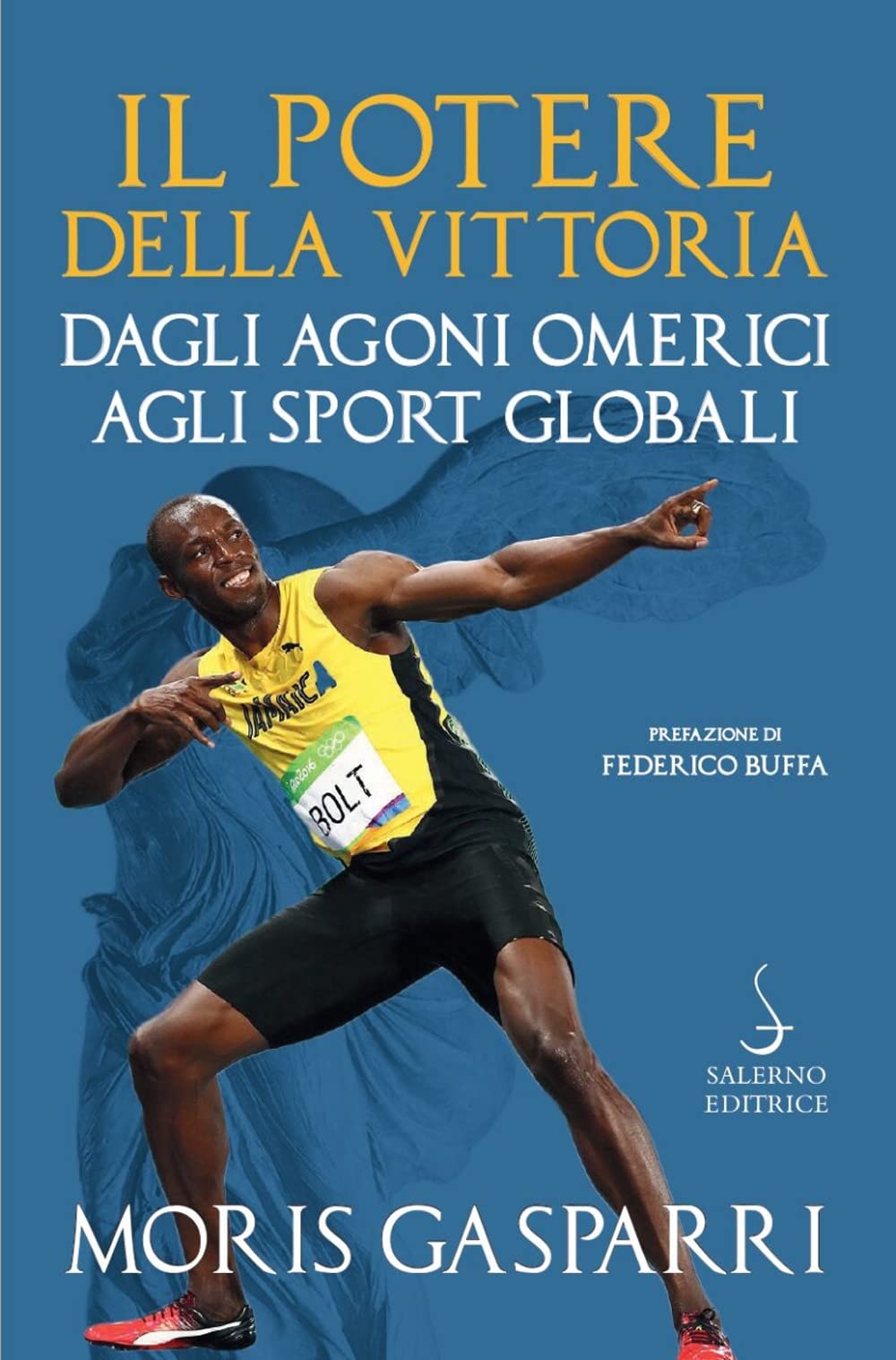 Il potere della vittoria. Dagli Agoni omerici agli sport globali Politics & History