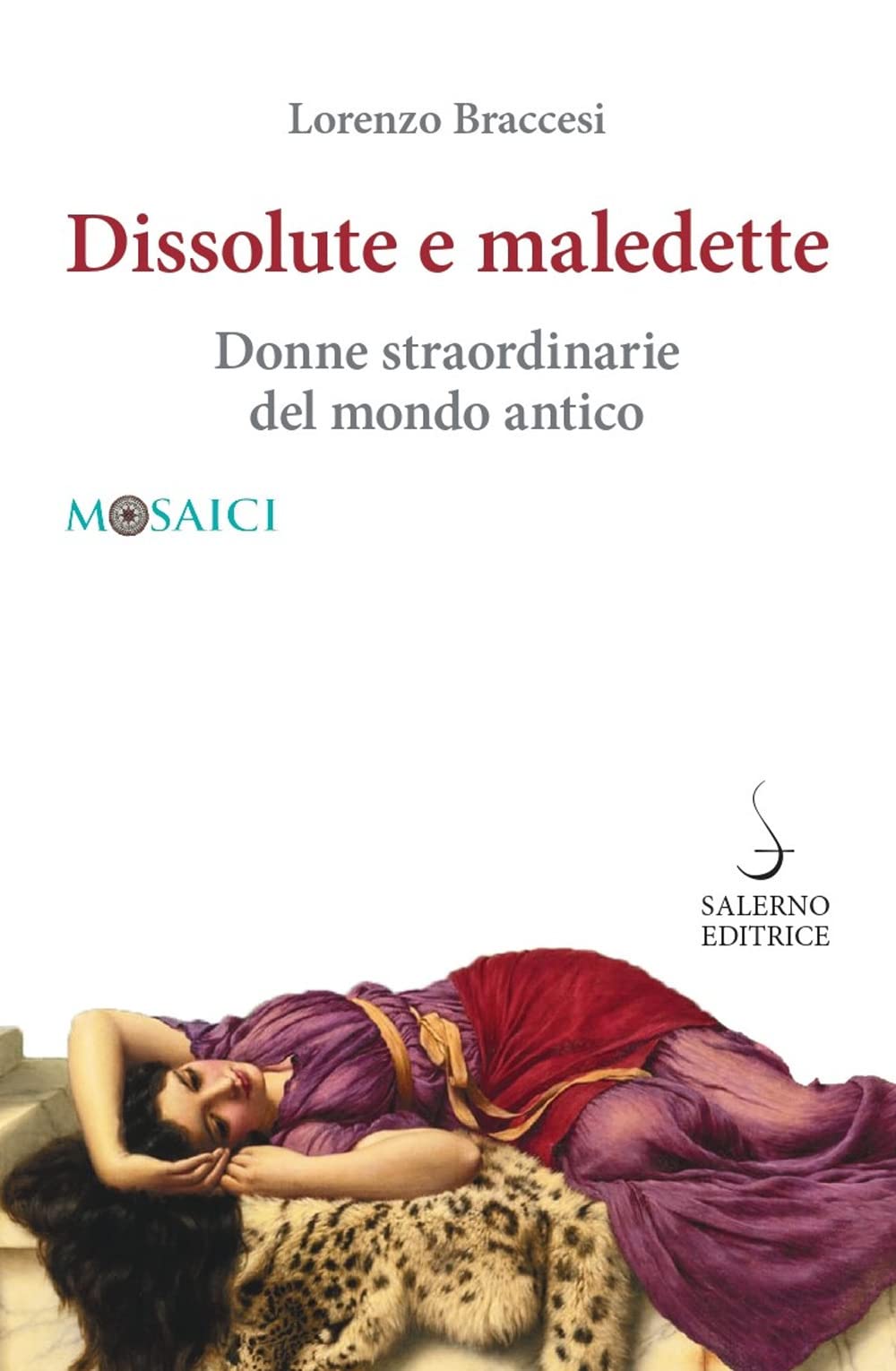 Dissolute e maledette. Donne straordinarie del mondo antico book
