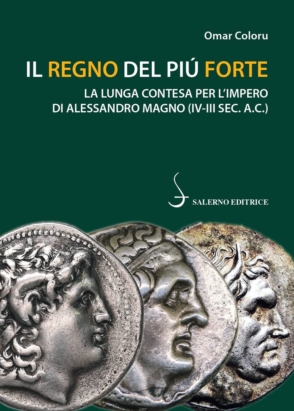 Il regno del più forte. La lunga contesa per l'Impero di Alessandro Magno (IV-III sec. A.C.) book