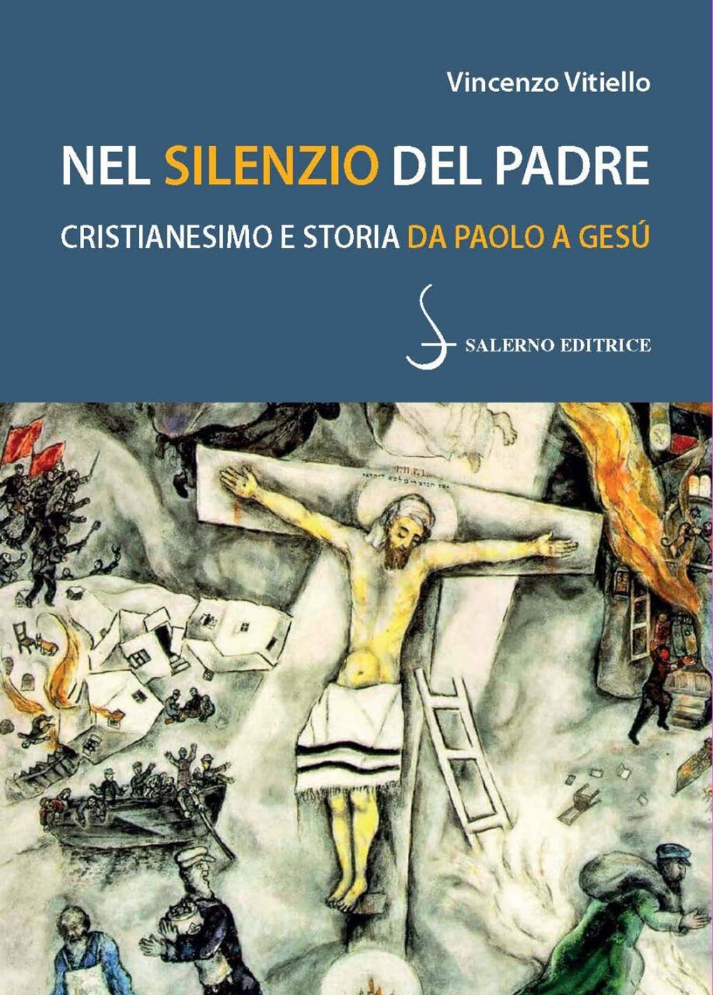 Nel silenzio del Padre. Cristianesimo e storia da Paolo a Gesù book
