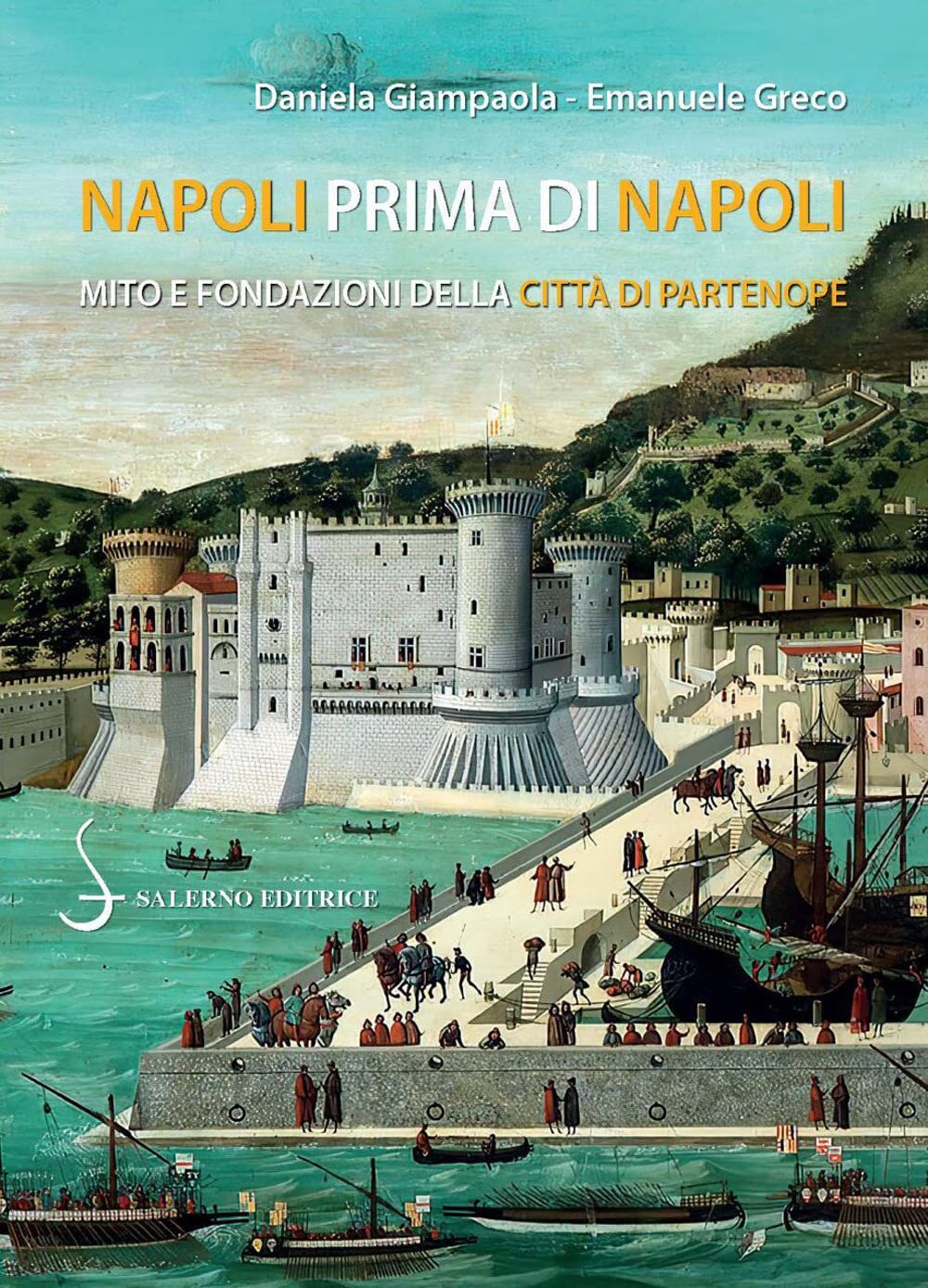 Napoli prima di Napoli. Mito e fondazioni della città di Partenope (Piccoli saggi) Books