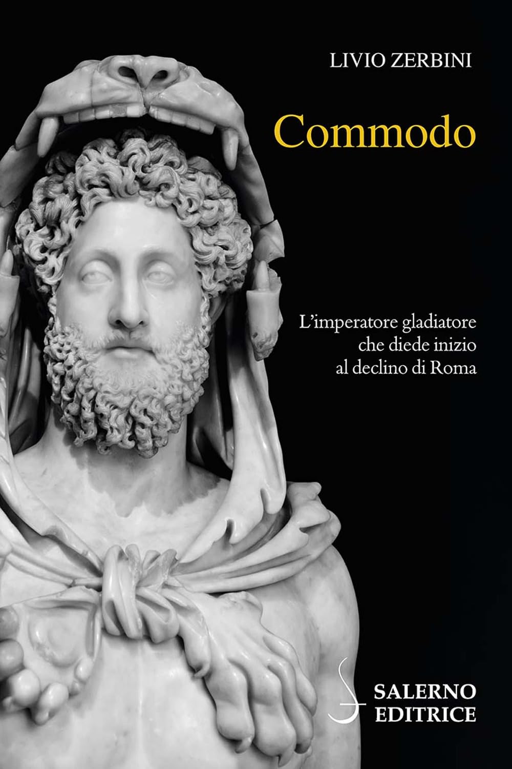 Commodo. L'imperatore gladiatore che diede inizio al declino di Roma book