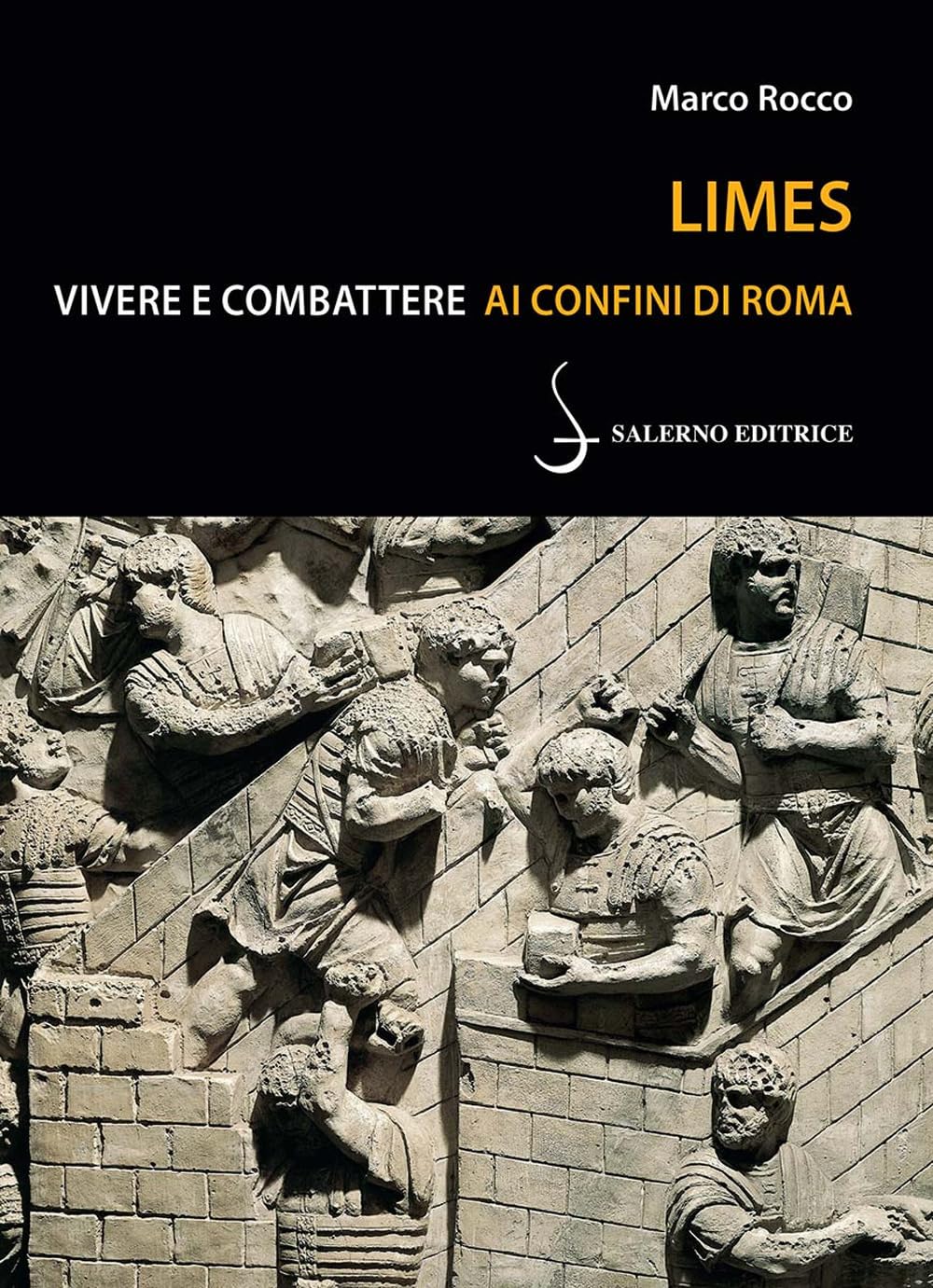 Limes. Vivere e combattere ai confini di Roma (Piccoli saggi) Politics & History