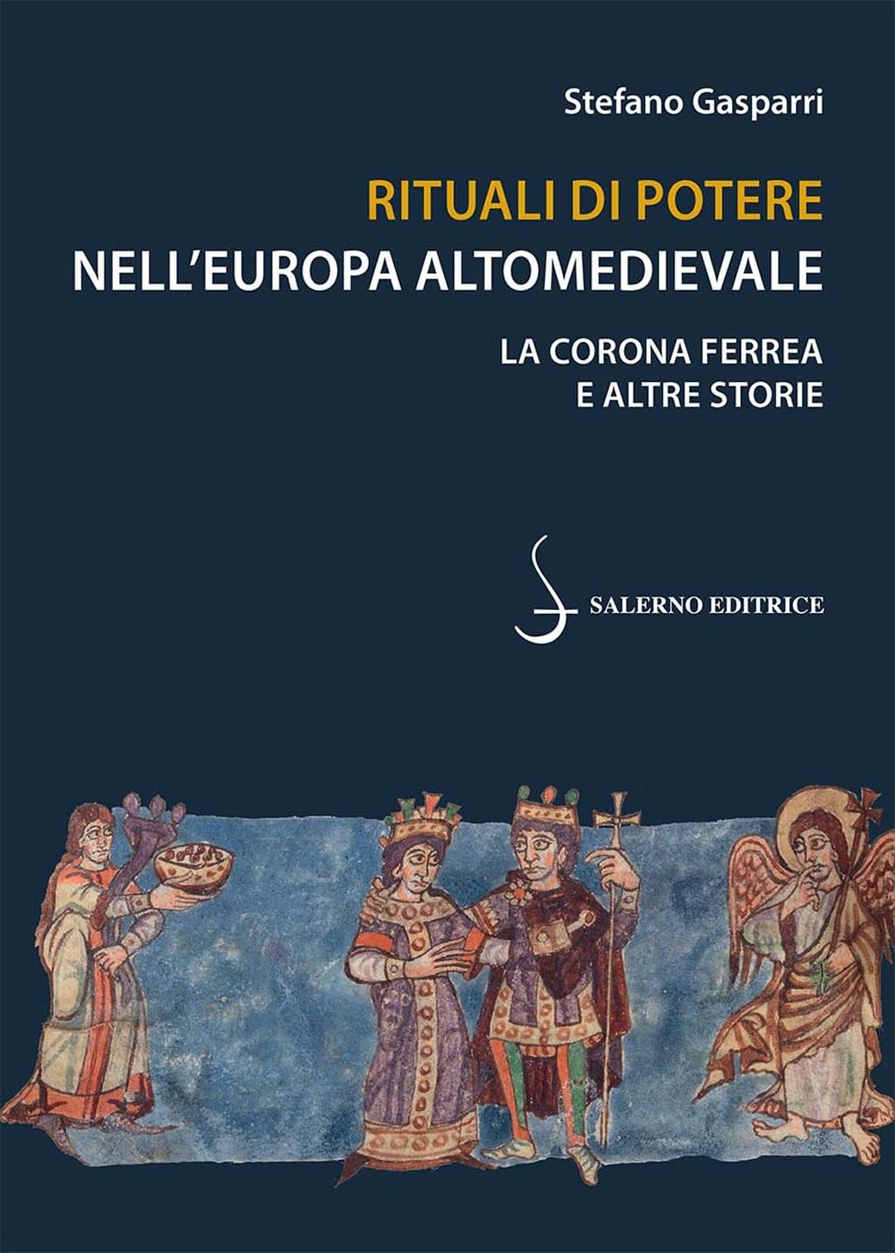 Rituali di potere nell'Europa altomedievale. La Corona Ferrea e altre storie book