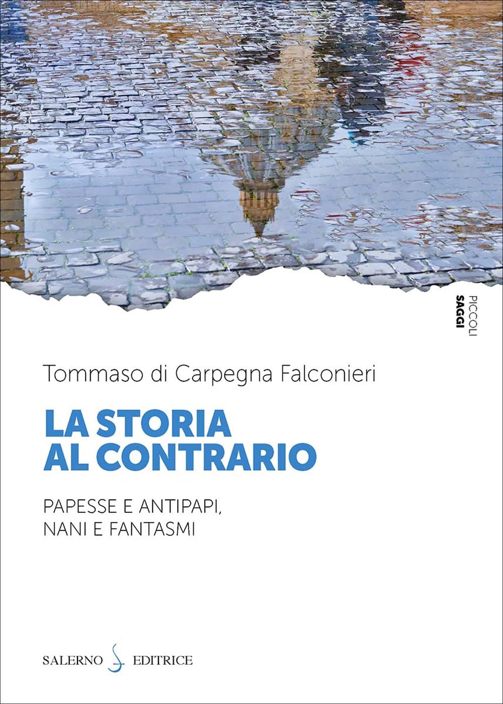 La storia al contrario. Papesse e antipapi, nani e fantasmi book