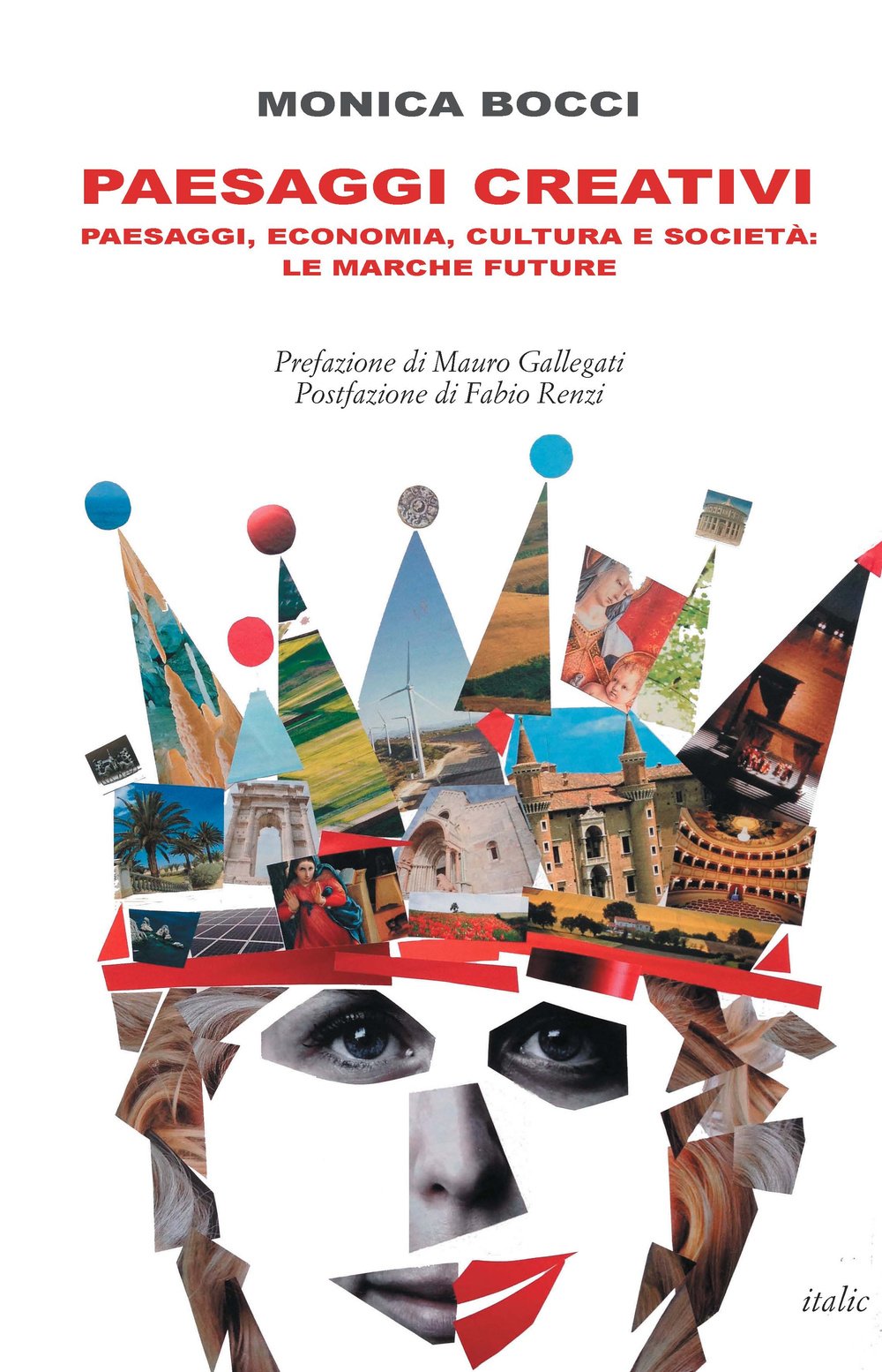 Paesaggi creativi. Paesaggi, economia, cultura e società: le Marche future (Percorsi) Architecture