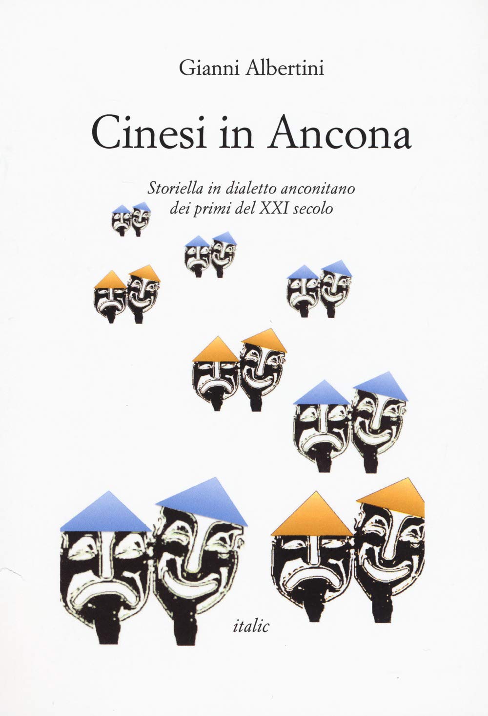 Cinesi in Ancona. Storiella in dialetto anconetano dei primi del XXI secolo Contemporary literature