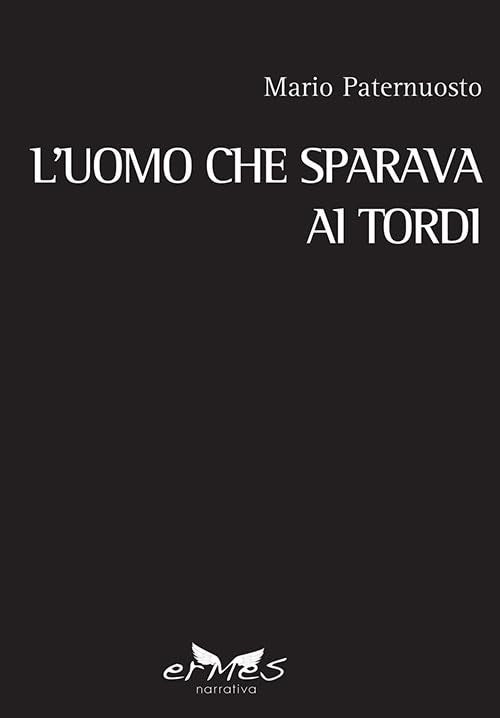 L'uomo che sparava ai tordi Contemporary literature
