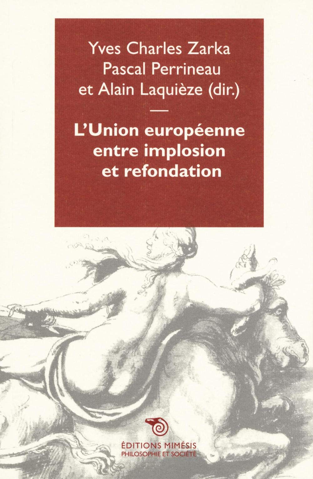 L'Union Europeene Entre Implosion et Refondation book