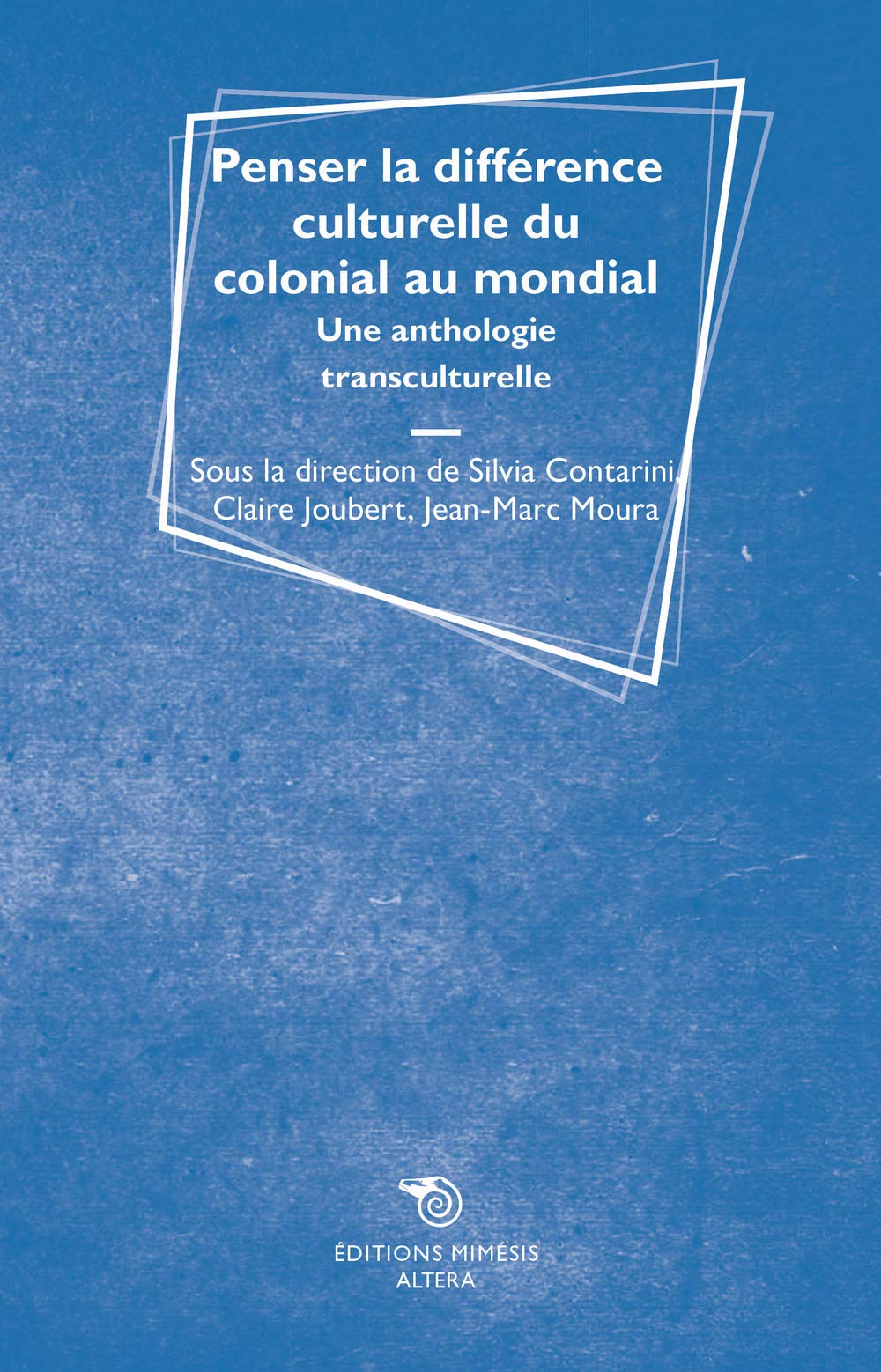 Penser la différence culturelle du colonial au mondial : Une anthologie transculturelle book
