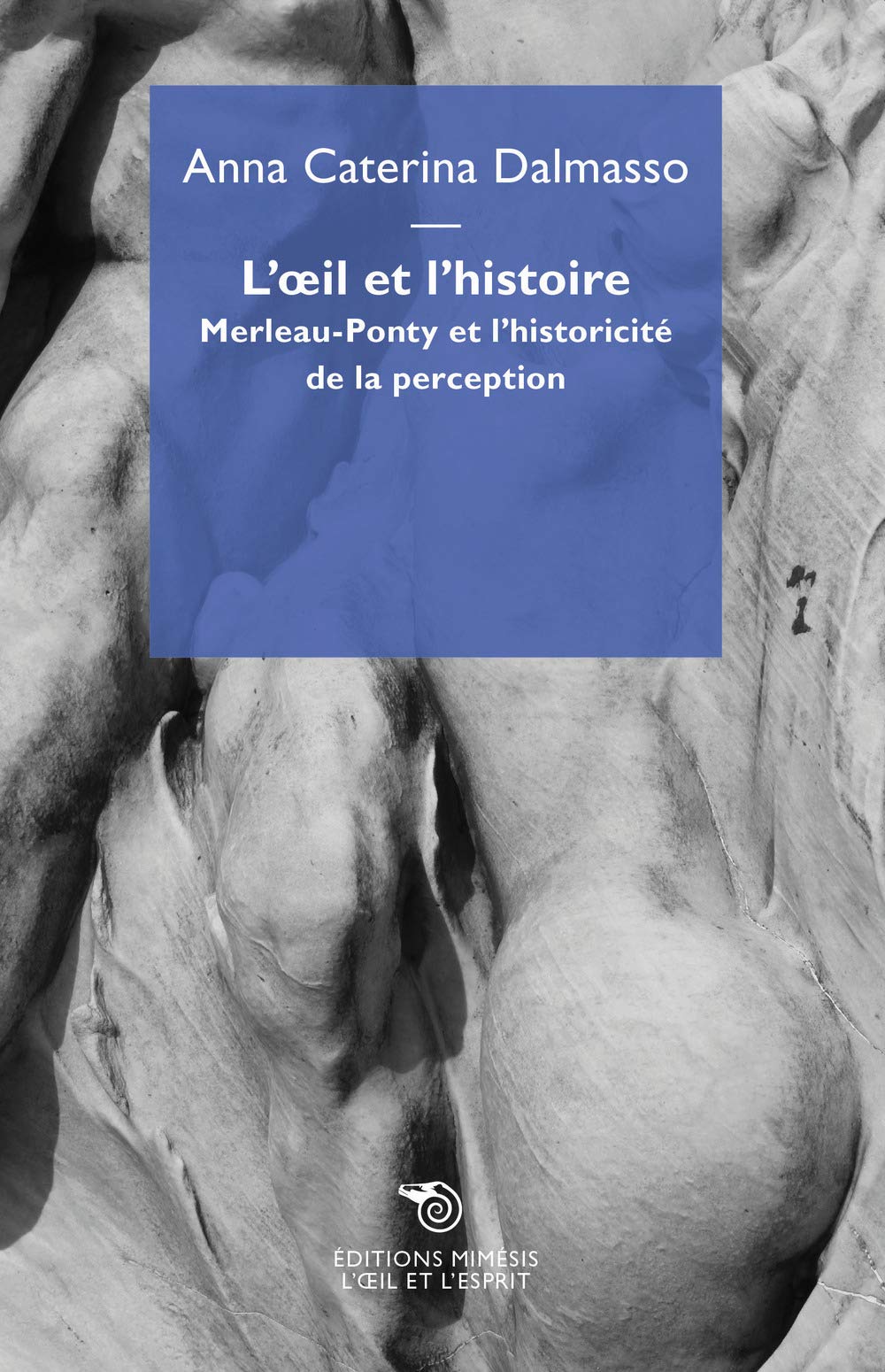 L'œil et l'histoire. Merleau-Ponty et l'historicité de la perception (L' oeil et l'esprit) Philosophy