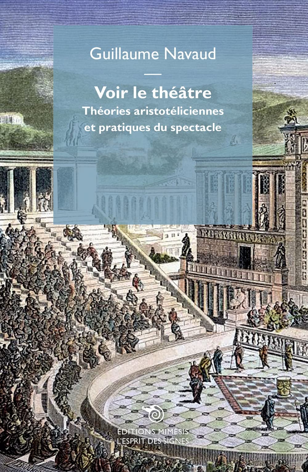 Voir le théâtre : Théories aristotéliciennes et pratiques du spectacle book