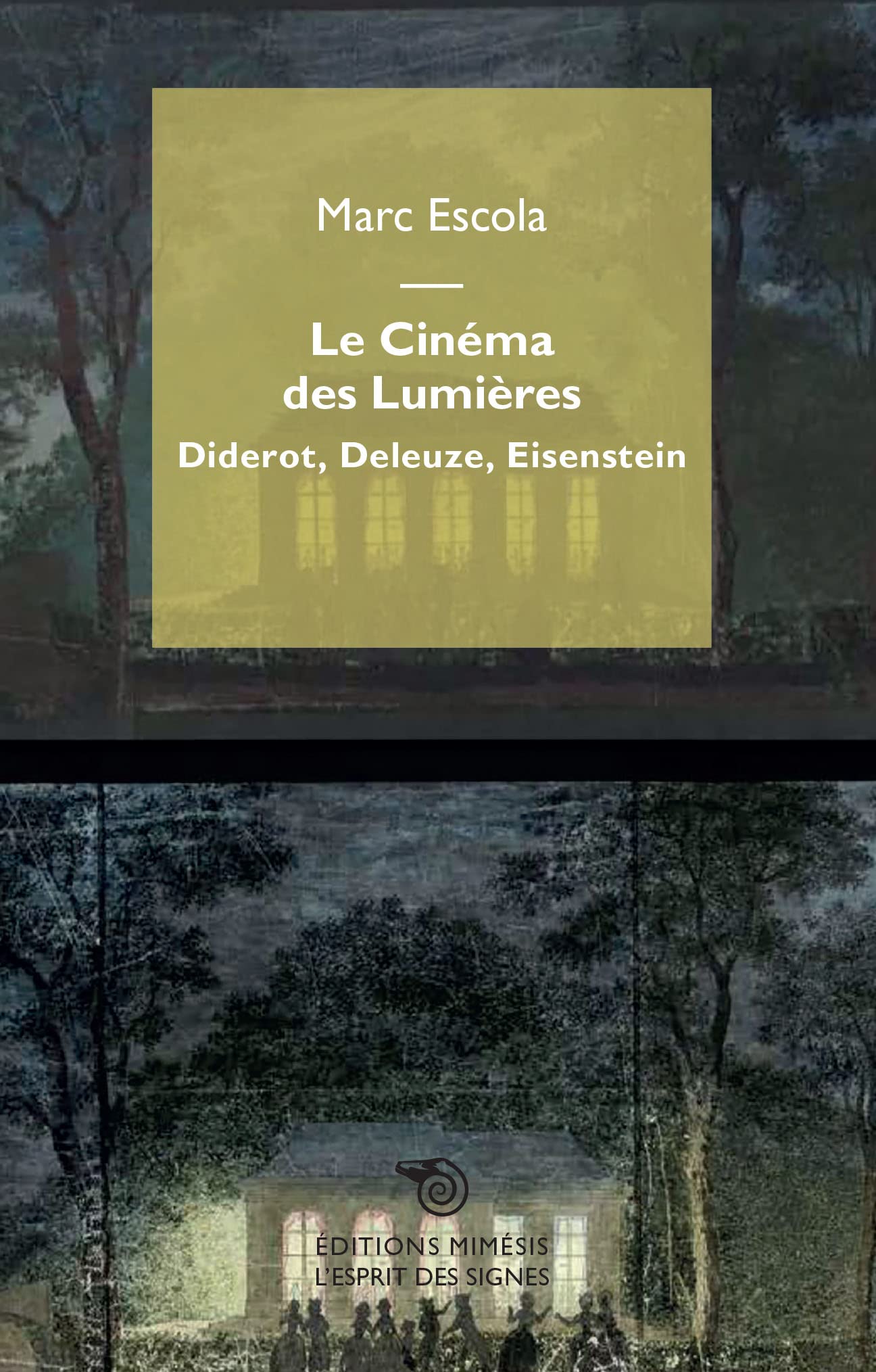 Le cinéma des Lumières. Diderot, Deleuze, Eisenstein (L' esprit des signes) Philosophy