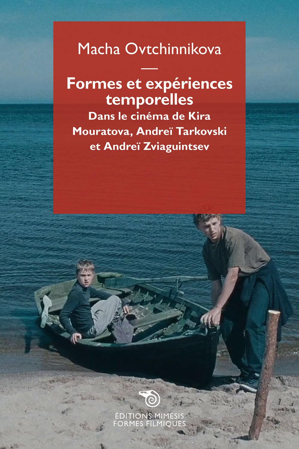Formes et expériences temporelles : Dans les films de Kira Mouratova, Andreï Tarkovski et Andreï Zviaguibtsev book
