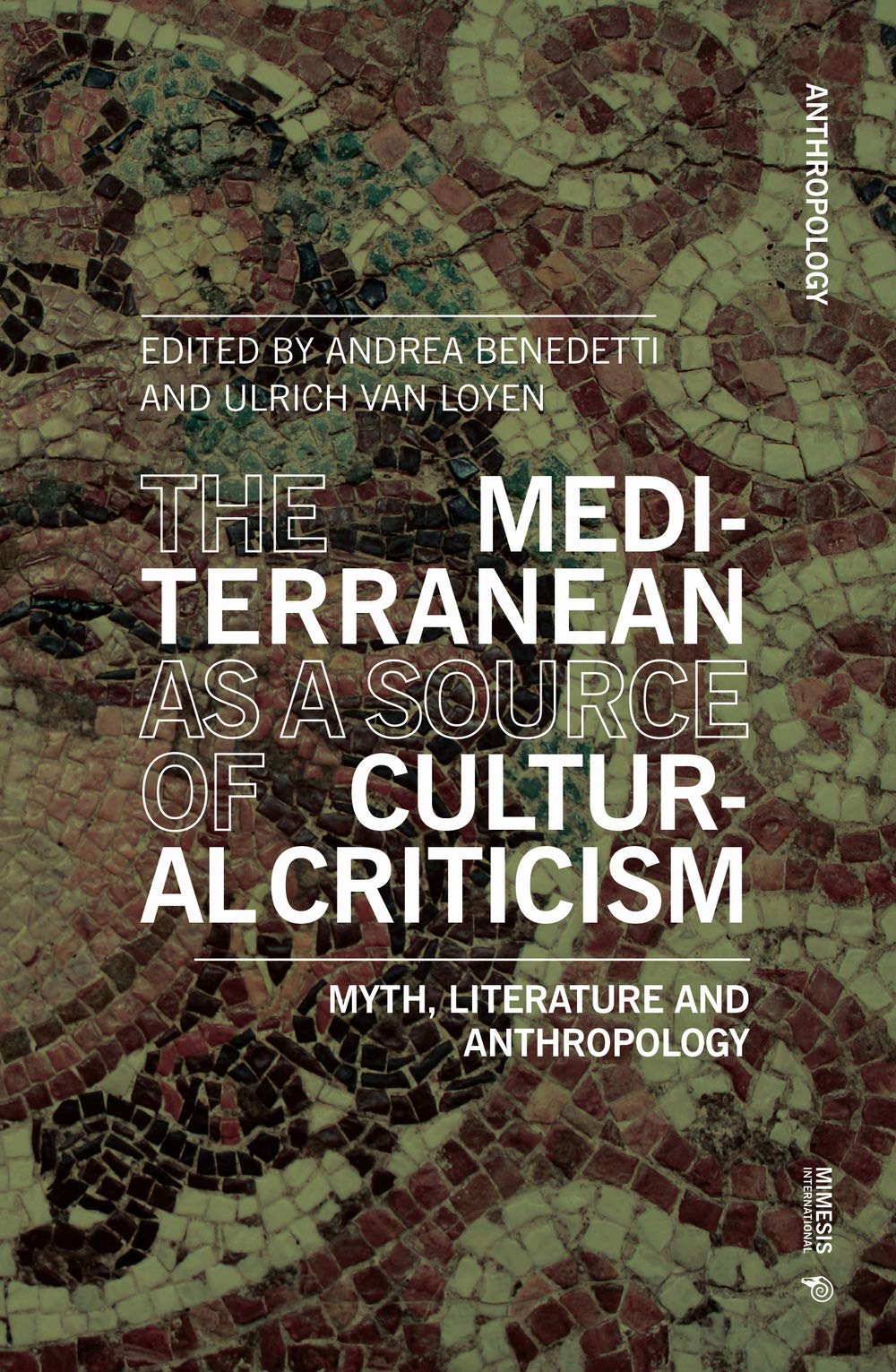 The Mediterranean as a Source of Cultural Criticism.: Myth, Literature, Anthropology Social Sciences