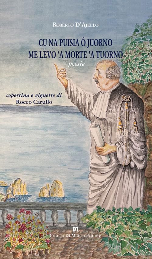 Cu na puisia ô juorno me levo 'a morte 'a tuorno. Poesie. Nuova ediz. Poetry