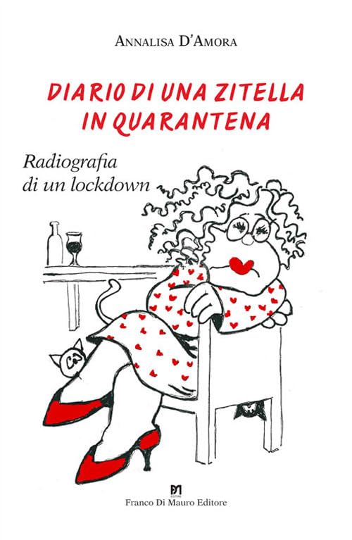 Diario di una zitella in quarantena. Radiografia di un lockdown book
