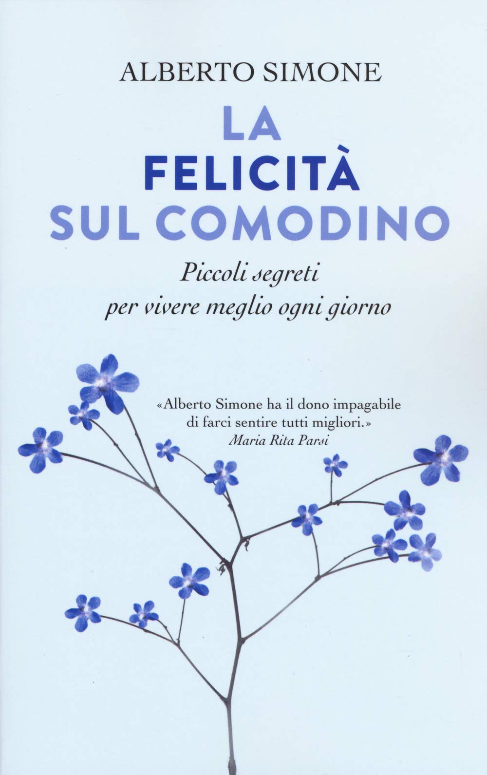 La felicità sul comodino. Piccoli segreti per vivere meglio ogni giorno Psychology