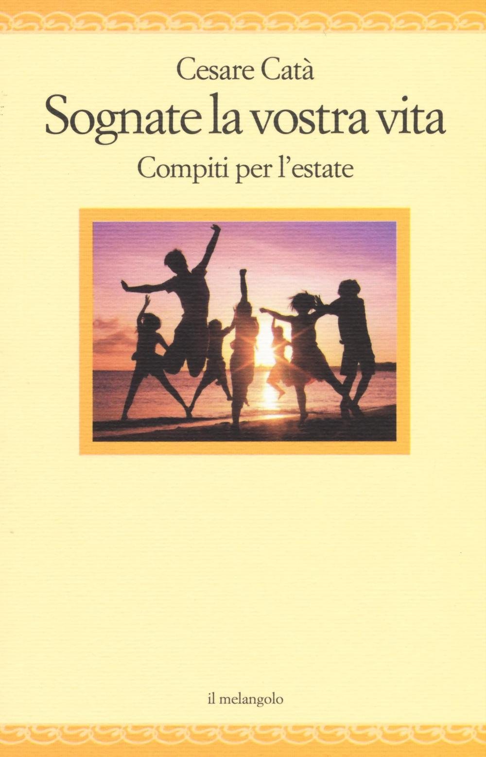 Sognate la vostra vita. Compiti per l'estate book