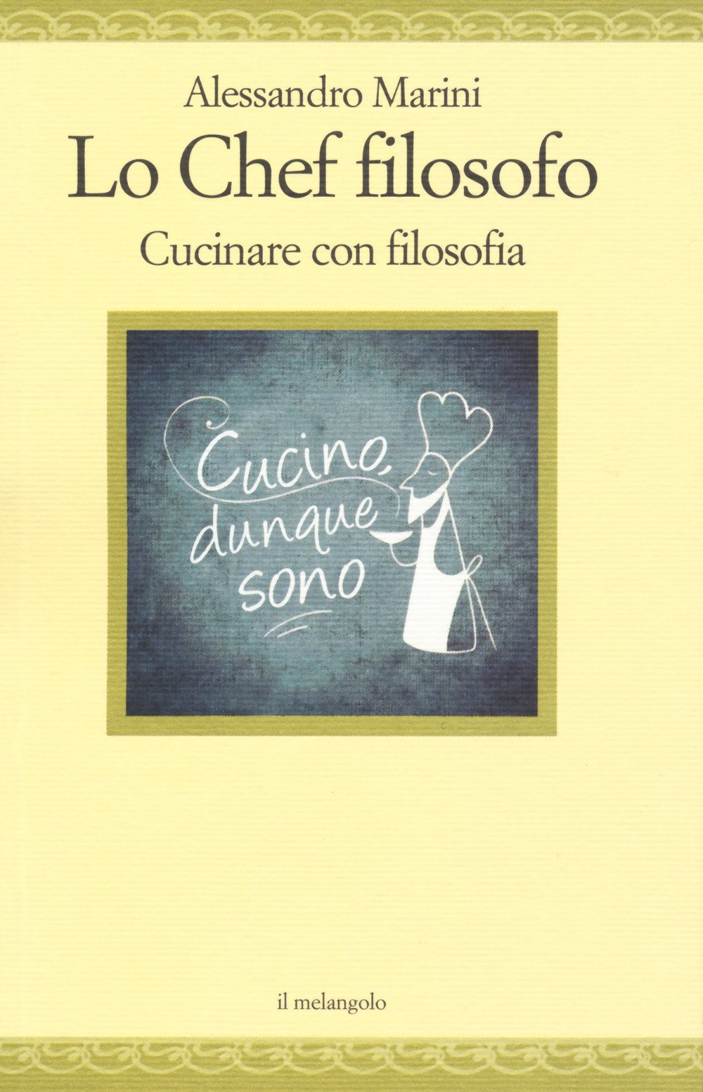 Lo chef filosofo. Cucinare con filosofia book