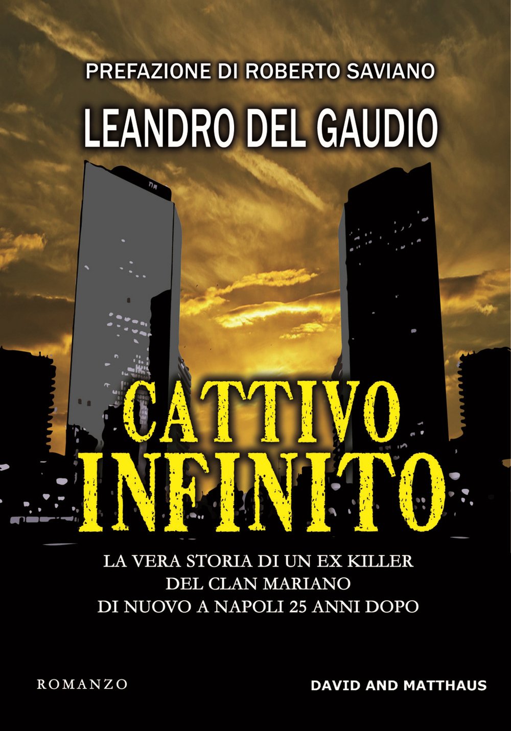 Cattivo infinito. La vera storia di un ex killer del clan Mariano di nuovo a Napoli 25 anni dopo book