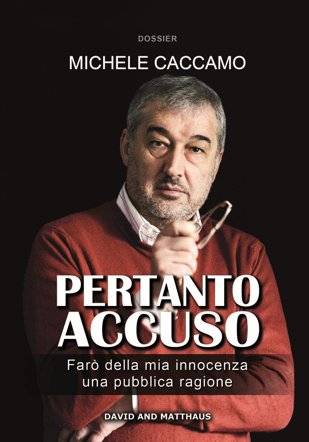 Pertanto accuso. Farò della mia innocenza una pubblica ragione book