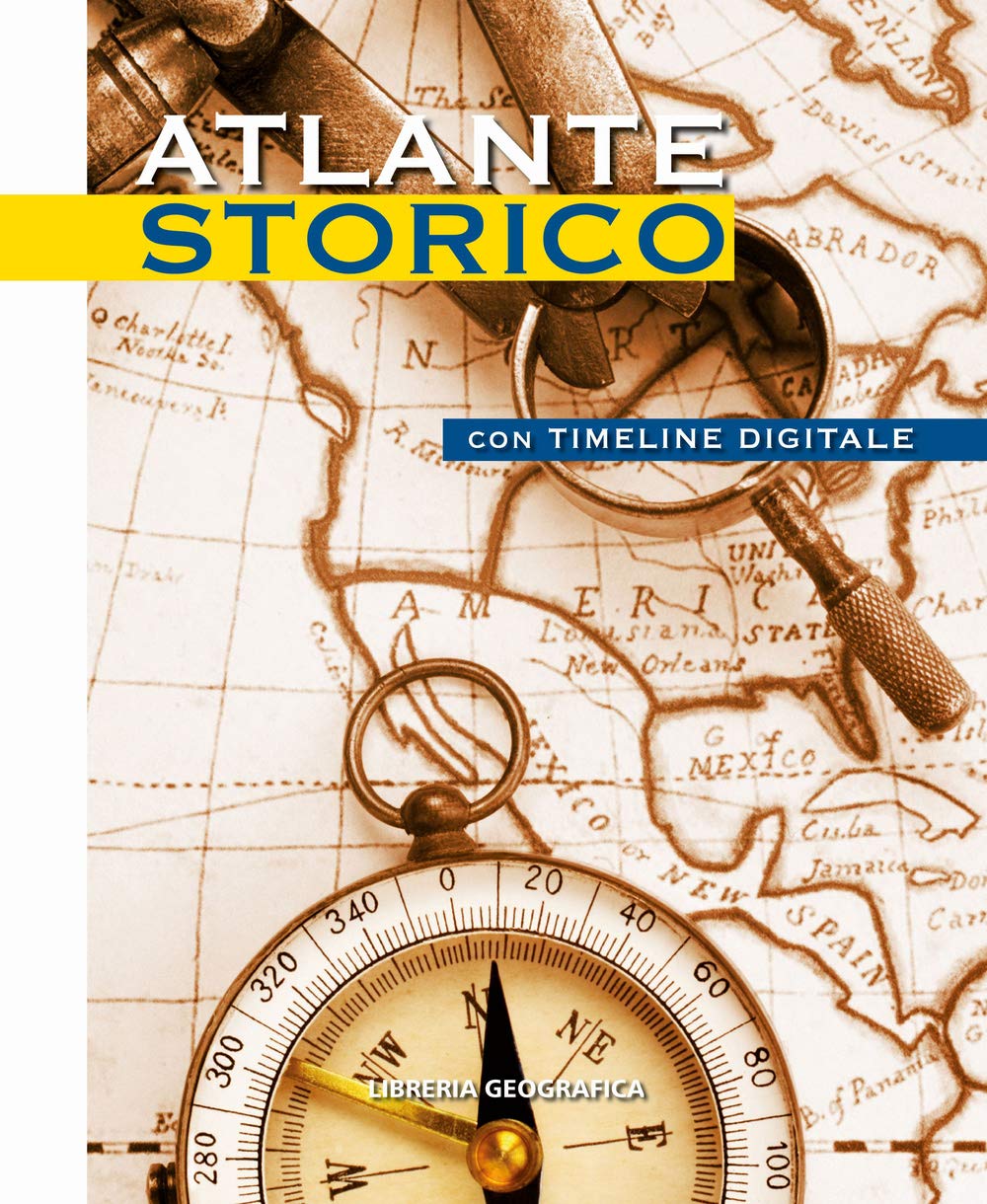 Atlante storico. Con timeline digitale. Con Contenuto digitale per accesso online (Atlanti scolastici) Politics & History