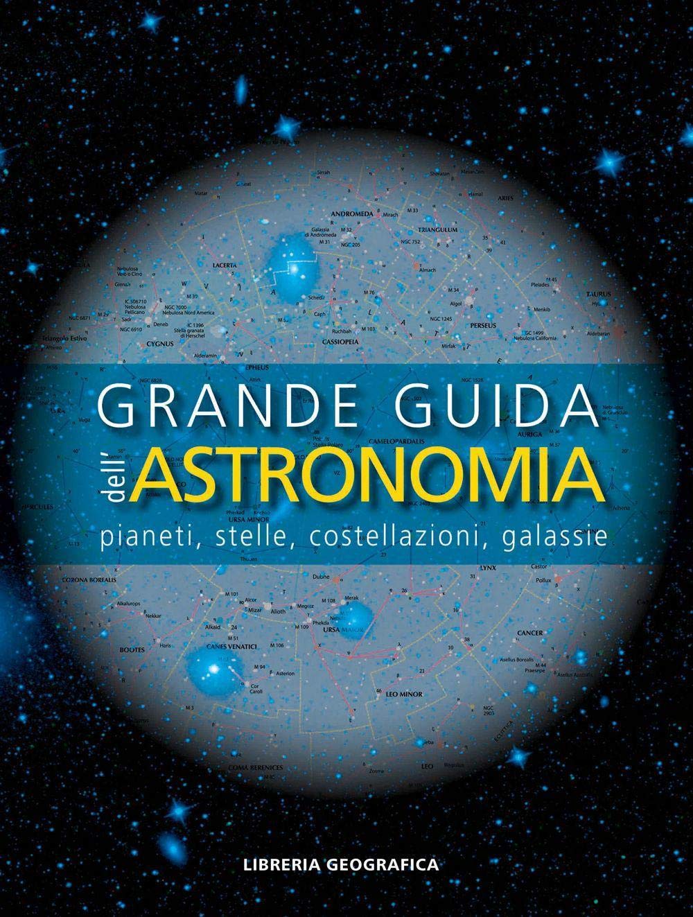 Grande guida dell'astronomia. Pianeti, stelle, costellazioni, galassie. Ediz. a colori book