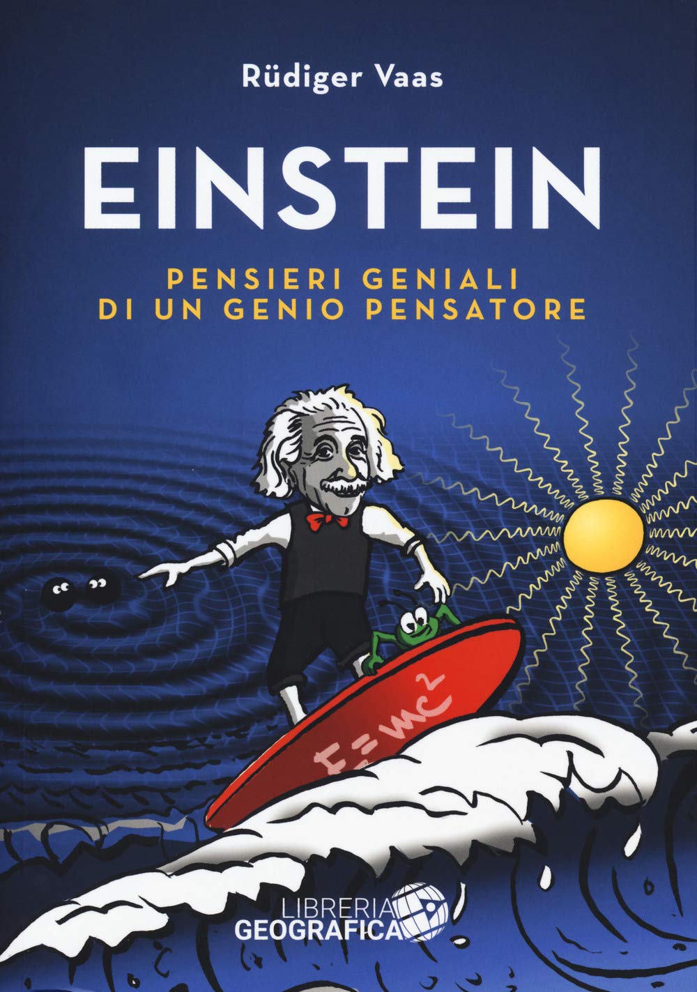 Einstein. Pensieri geniali di un genio pensatore book