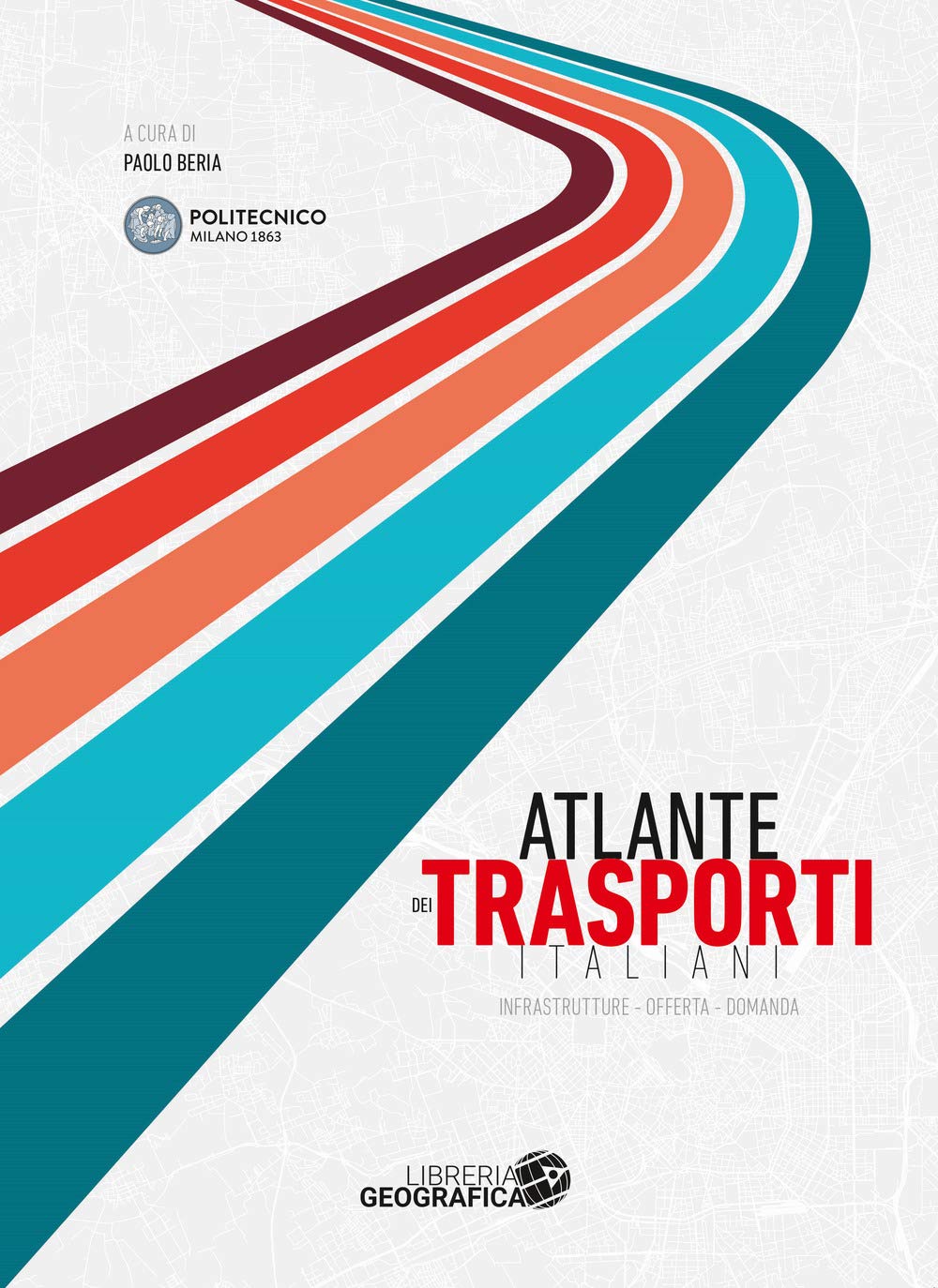 Atlante dei trasporti italiani. Infrastrutture, offerta, domanda book