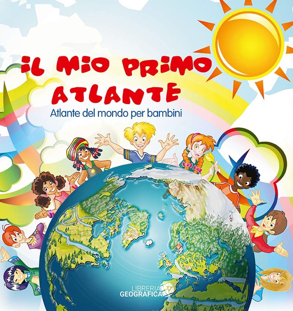 Il mio primo atlante. Atlante del mondo per bambini. Ediz. a colori book