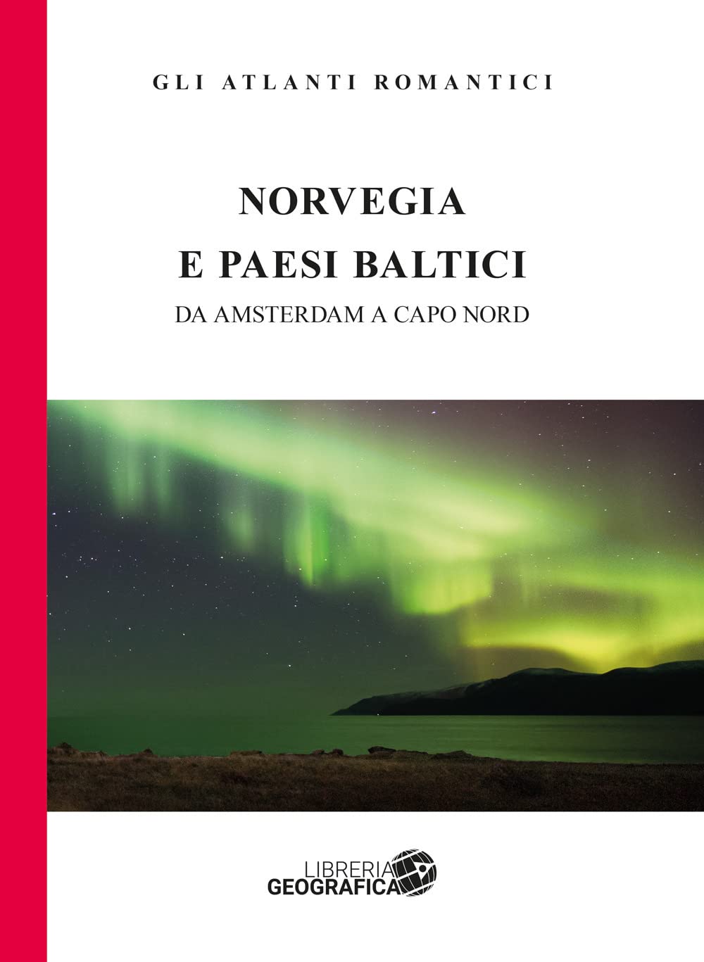 Norvegia e paesi baltici. Da Amsterdam a Capo Nord book