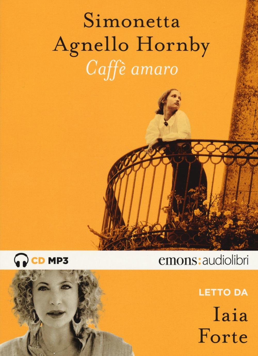 Caffè amaro letto da Iaia Forte. Audiolibro cd