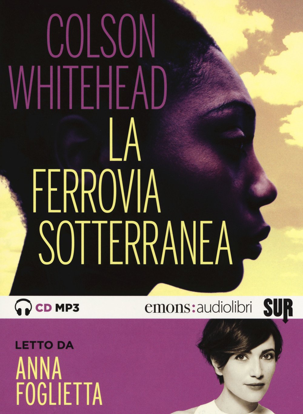 La ferrovia sotterranea letto da Anna Foglietta. Audiolibro. CD Audio formato MP3 cd
