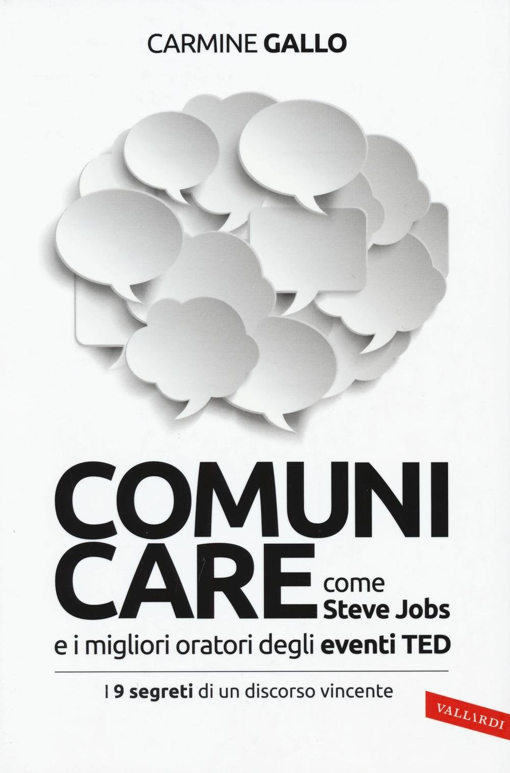 Comunicare come Steve Jobs e i migliori oratori degli eventi TED. I 9 segreti di un discorso vincente book
