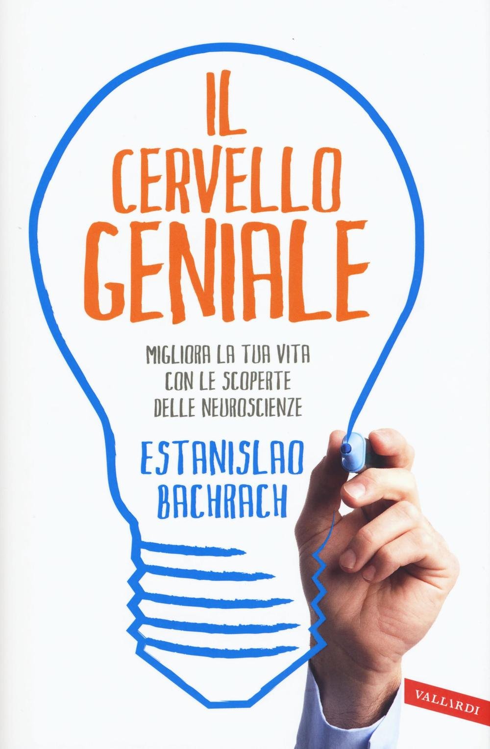 Il cervello geniale. Migliora la tua vita con le scoperte delle neuroscienze Lifestyle