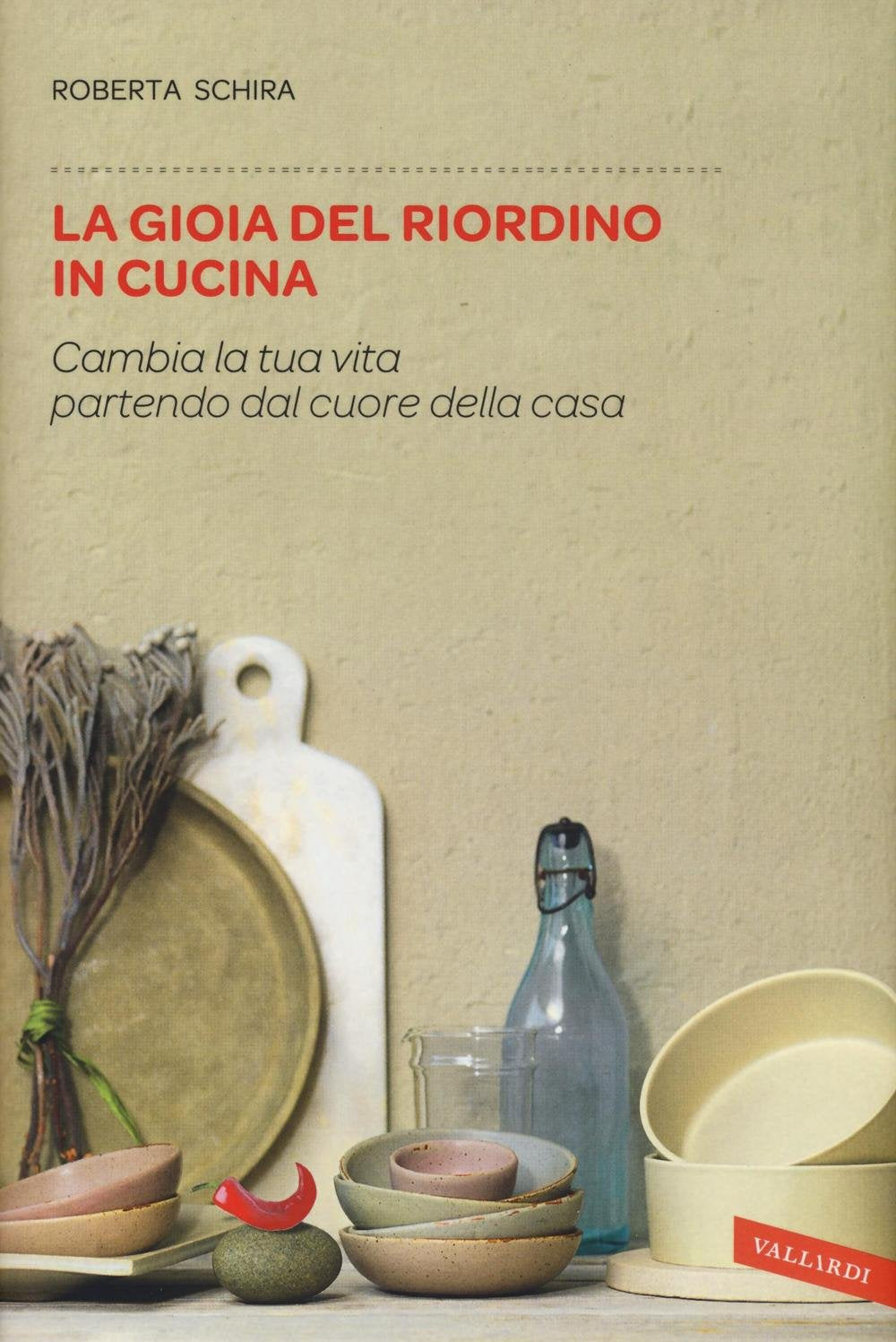La gioia del riordino in cucina. Cambia la tua vita partendo dal cuore della casa (Sakura) Home & Household