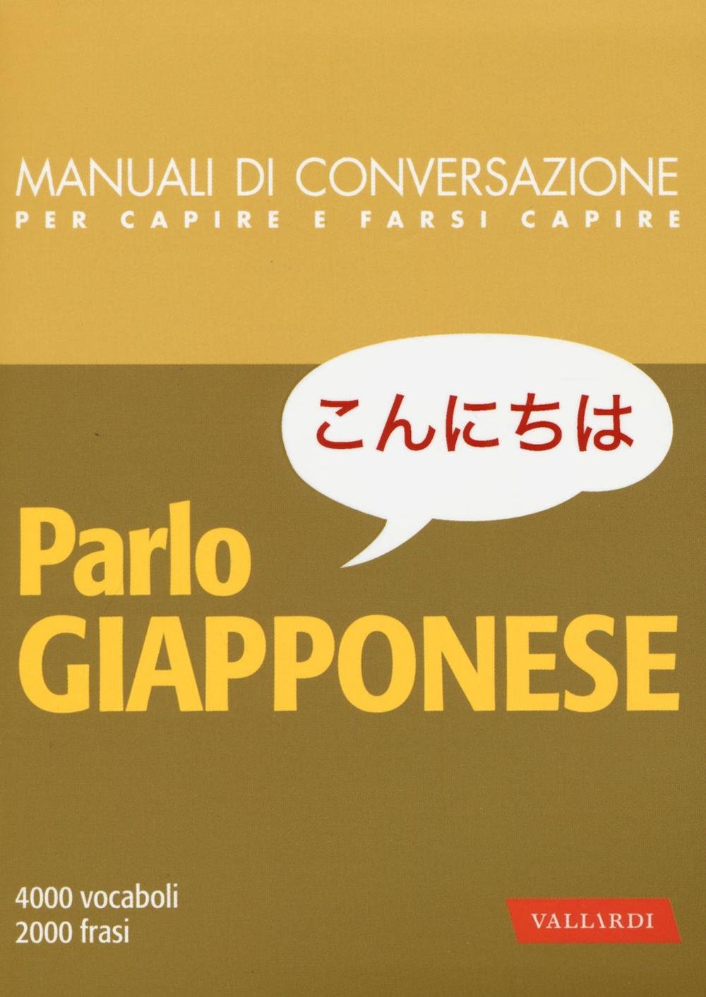 Parlo giapponese. 4000 vocaboli, 2000 frasi (Manuali di conversazione) Foreign Languages ​​& Dictionaries