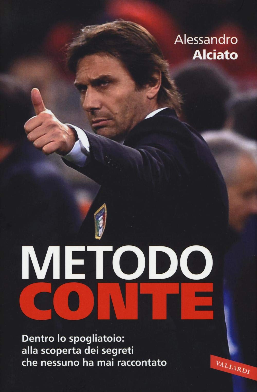 Metodo Conte. Dentro lo spogliatoio: alla scoperta dei segreti che nessuno ha mai raccontato book