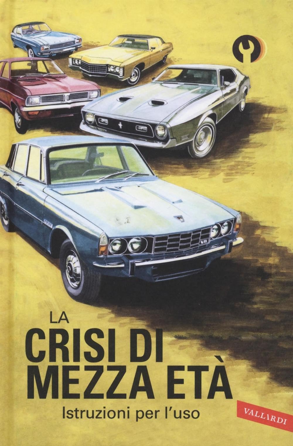 La crisi di mezza età. Istruzioni per l'uso Leisure, Home & Garden