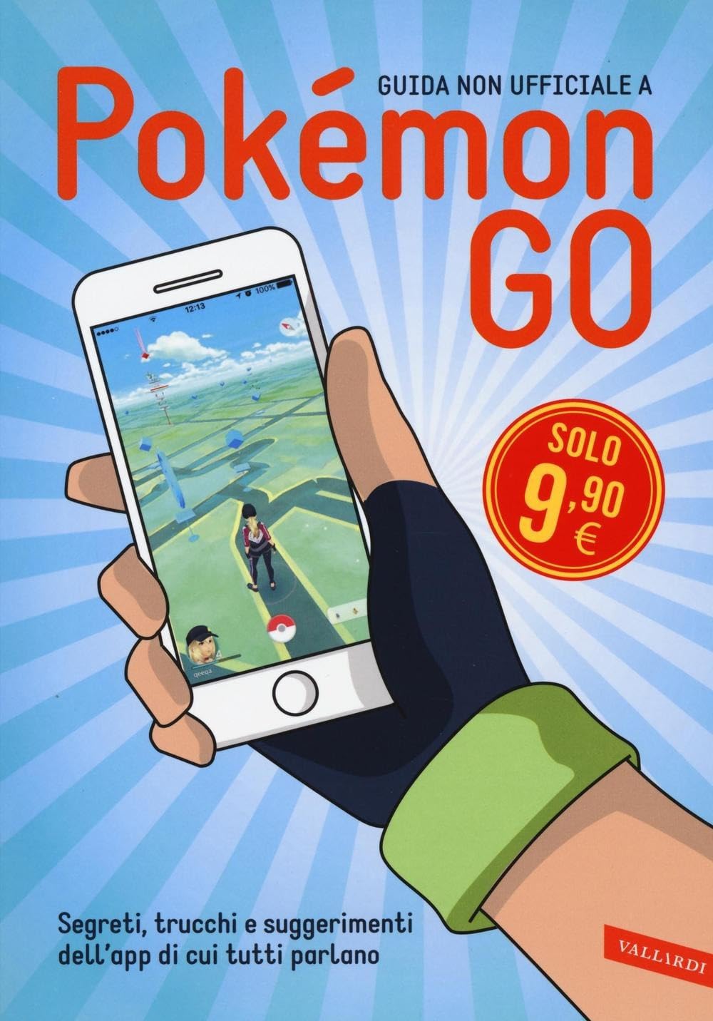 Guida non ufficiale a Pokémon GO. Segreti, trucchi e suggerimenti dell'app di cui tutti parlano book