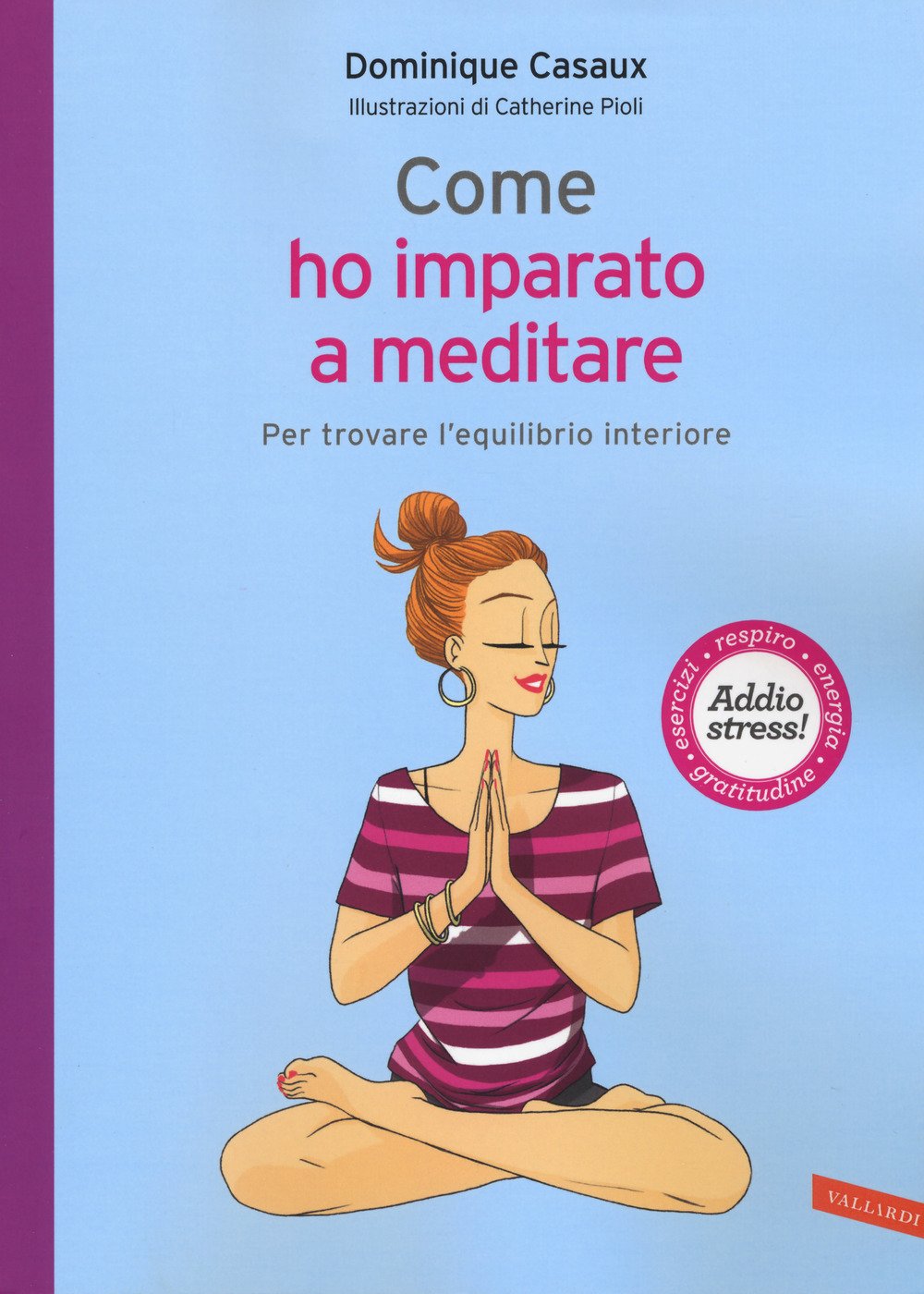 Come ho imparato a meditare. Per trovare l'equilibrio interiore book