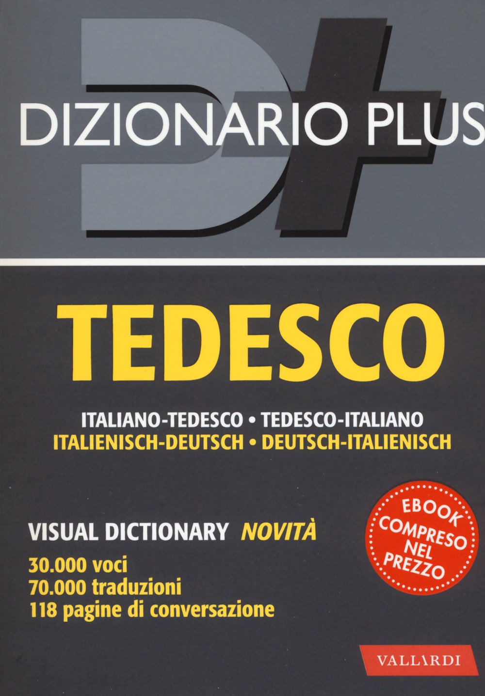 Dizionario tedesco. Italiano-tedesco, tedesco-italiano (Dizionari plus) General education