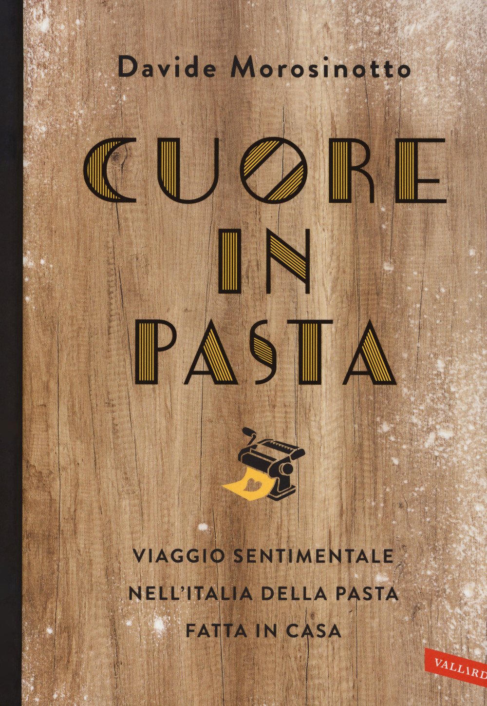 Cuore in pasta. Viaggio sentimentale nell'Italia della pasta fatta in casa book
