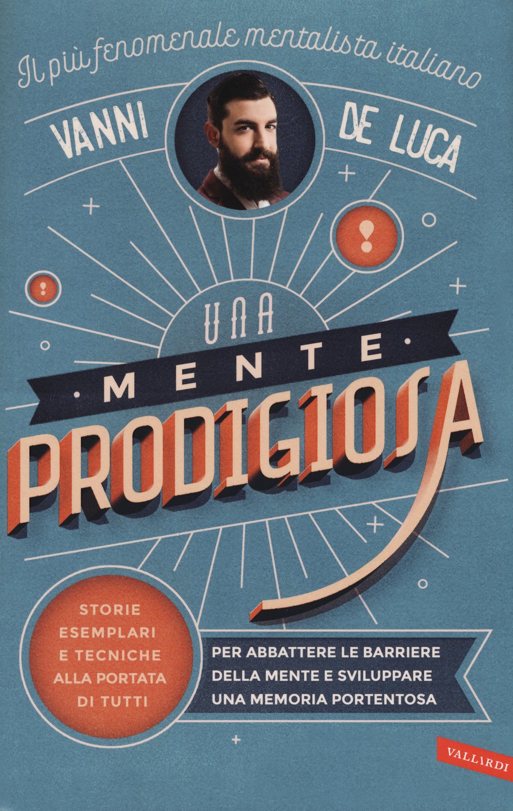 Una mente prodigiosa. Storie esemplari e tecniche alla portata di tutti, per abbattere le barriere della mente e sviluppare una memoria portentosa Business, Finance & Career