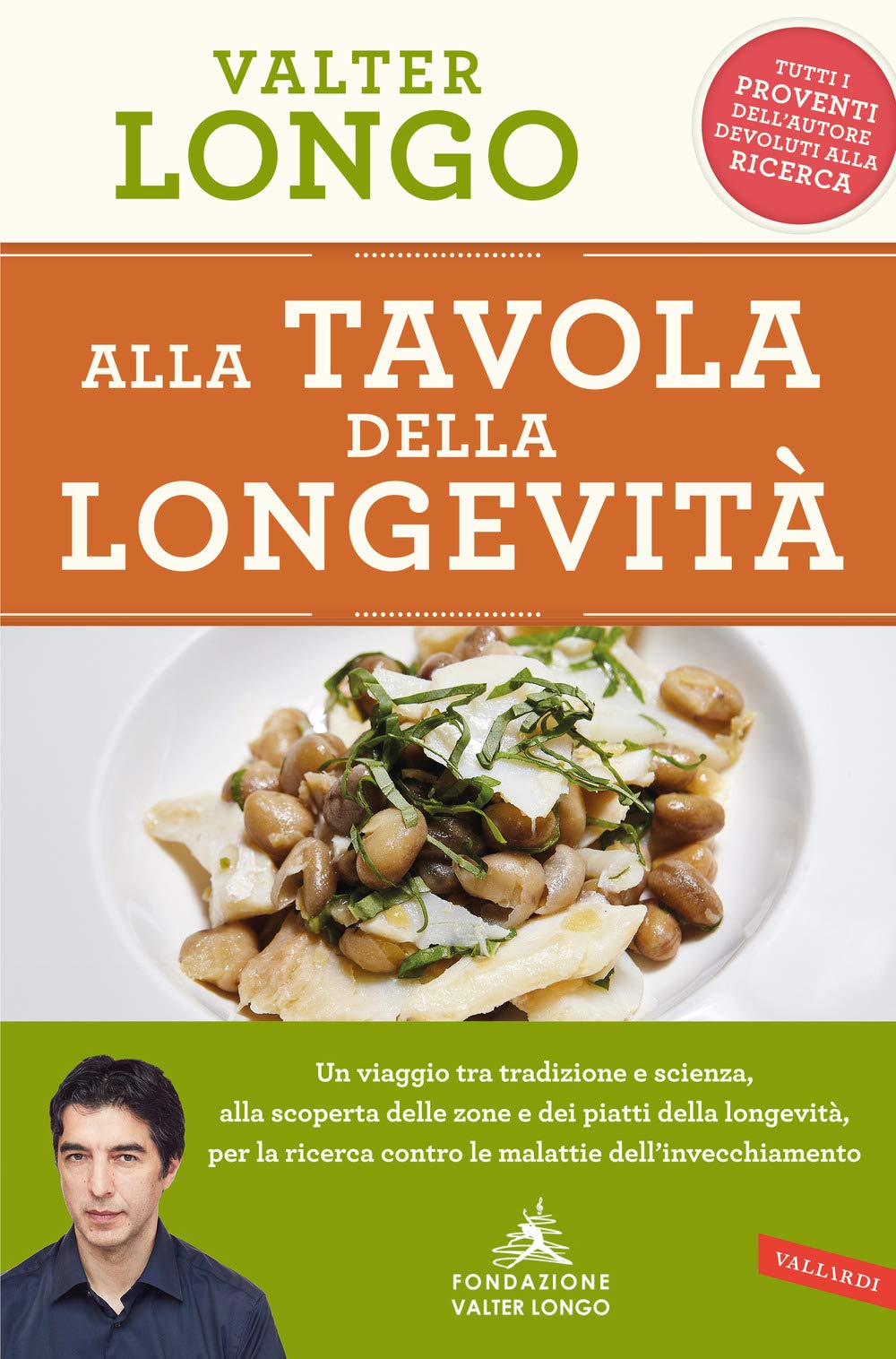 Alla tavola della longevità. Un viaggio tra tradizione e scienza alla scoperta delle zone e dei piatti della longevità, per la ricerca contro le malattie dell'invecchiamento Cooking & Enjoying